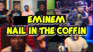 Eminem - Nail in the Coffin | UNCUT REACTION MASHUP