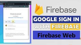 Firebase web Google Authentication - Firebase sign in with Google