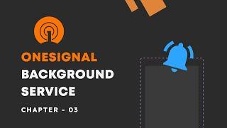 OneSignal Push Notification Service implentation in Android Studio | OneSignal Background Service