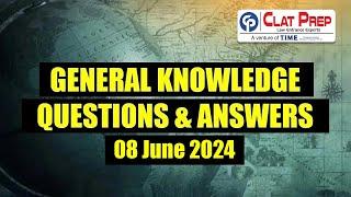 General Knowledge Questions & Answers | 08 June 2024 | CLAT 2025 | Clat Prep