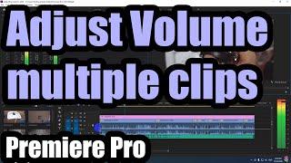 How to adjust Sound volume of multiple clips at once (Premiere Pro, Clip vs Track Keyframes)