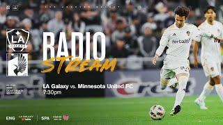 RADIO STREAM: LA Galaxy vs. Minnesota United FC  | 7.7.24