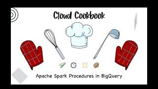 Apache Spark Procedures in BigQuery