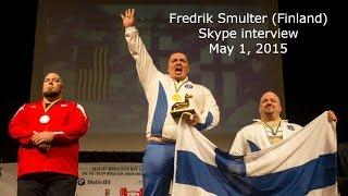 Fredrik Smulter (Finland), skype interview (22 days out from World Bench Press Champ 2015)