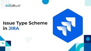 What is Issue Type Scheme in JIRA with a Live Example | Session 8