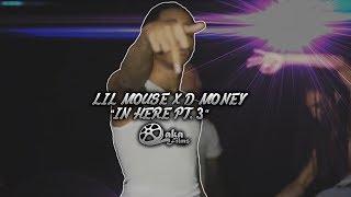 Lil Mouse X D Money - "In Here Pt. 3" (Official Music Video)