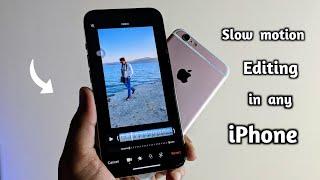 Slow motion video editing in any iPhone - slow motion video editing