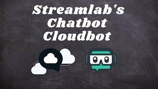 How to Setup Streamlabs Chatbot Cloudbot