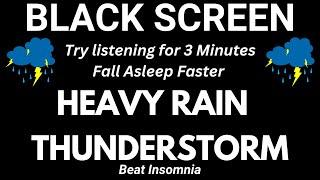 Heavy Rain and Thunderstorm - Try listening for 3 Minutes | Fall Asleep Faster  Beat Insomnia