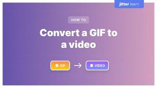 How to convert a GIF to a video