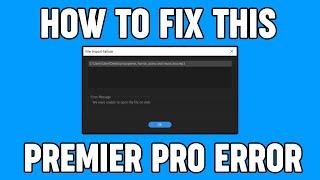 We were unable to open the file on disk | Premier Pro Error Fix