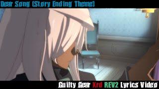 Dear Song (Rev2 Story Credits) Lyrics Video - Guilty Gear Xrd