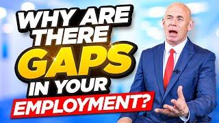 WHY IS THERE A GAP IN YOUR EMPLOYMENT HISTORY? (The #1 BEST ANSWER to this INTERVIEW QUESTION!)