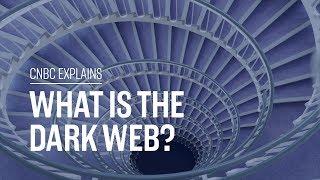 What is the Dark Web? | CNBC Explains