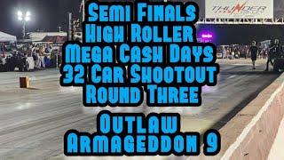 Mega Cash Days High Roller Shootout Semi Finals Outlaw Armageddon 9 No prep drag racing 2024