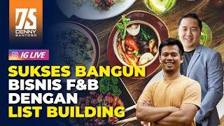 Sukses Bangun Bisnis F&B Dengan List Building di Saat Krisis? Denny Santoso ft. Foodiz