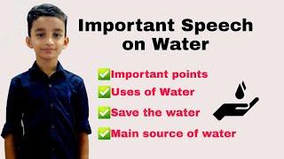 Important Uses of Water/Important source of water Speech /Save the water Speech for Kids /English