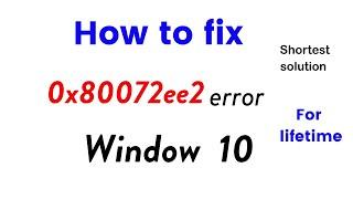 Fix window 10 Error 0x80072ee2 || Fix 0x80072ee2 error solution