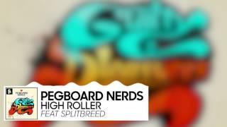 Pegboard Nerds - High Roller (feat Splitbreed)