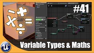 Blueprint Variable Types & Math Functions - #41 Unreal Engine 4 Beginner Tutorial Series