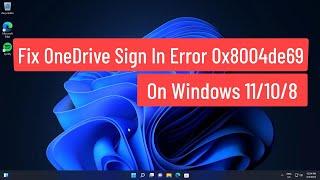 Fix OneDrive Sign In Error 0x8004de69 on Windows 11/10/8