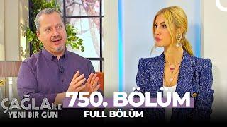 Çağla ile Yeni Bir Gün 750. Bölüm | DR. HAKAN GÜVELİ