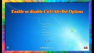 how to enable or disable the ctrl alt delete options in windows 7