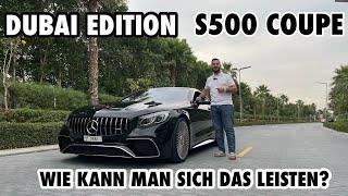 Wie kann man sich das leisten? Mercedes S500 Coupe | Dubai Edition mit Emir of Dubai