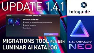 Luminar NEO NEWS #:  UPDATE  1.4.1  ▲  Das Migrations Tool  für den Luminar AI Katalog ist  da!