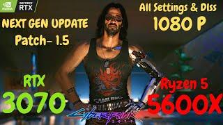 Cyberpunk 2077 : PC(Patch 1.5) | Benchmarks | RTX 3070 + Ryzen 5 5600X | 1080p - All Settings & DLSS