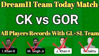 ck vs gor dream11 prediction | ck vs gor dream11 | ck vs gor today dream11 team of today match