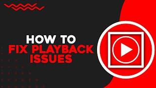 How to Fix Playback Issues on YouTube Music (Quick Tutorial)