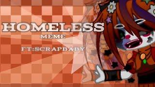 || Homeless meme || Scrapbaby || FNaF || Gacha ||read desk || 15/6/2023 ||