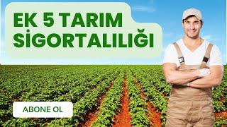 EK 5 TARIM SİGORTALILIĞI #SSK #BAĞ-KUR #GSS #İŞVEREN #SİGORTALI #EK5 #tarım