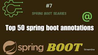 Top 50 spring boot annotation ?