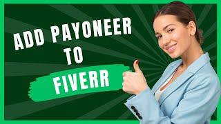 How to add Payoneer Account in Fiverr (2024)