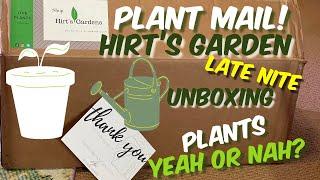 131: Late Nite Plant Mail Unboxing | Hirt’s Garden | Yea or Nah!?!?