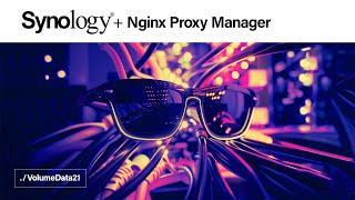 How to install Nginx Proxy Manager on a Synology NAS (Custom Domains!)