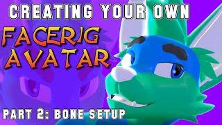 Creating Your Own FaceRig Avatar - Part 2: Bone Setup