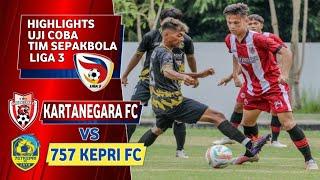 Highlights Uji Coba Tim Sepakbola Liga 3 KARTANEGARA FC VS 757 KEPRI FC