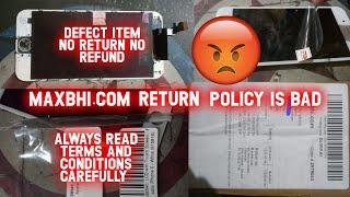 MAXBHI.COM RETURN POLICY IS NOT GOOD : TO KNOW MUCH SEE THIS VIDEOS