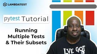 How To Run Multiple Tests In pytest | pytest Framework Tutorial | Part-IV | LambdaTest