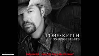 Toby Keith - How Do You Like Me Now?! 1 hour