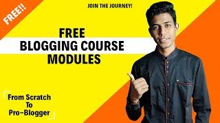 Free Blogging Course Module | From scratch to Pro-Blogger | What you will get?