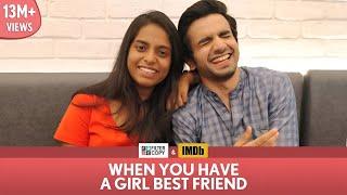 FilterCopy | When You Have A Girl Best Friend | Ft. Ayush Mehra and Nayana Shyam