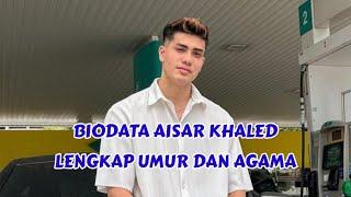 PROFIL DAN BIODATA AISAR KHALED INFLUENCER MALAYSIA YANG INGIN PDKT DENGAN FUJI