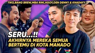 SERU..!! MOMEN SAAT TIKO, MBA RINI, BANG BREW & AGOY BERTEMU DEN DENNY & BANG DAFY DI KOTA MANADO