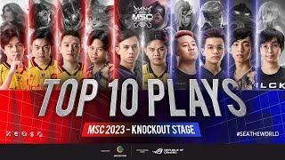 Top 10 Plays of #MSC2023 Knockout Stage  | #SEATheWorld