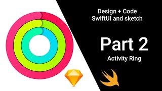 Design + Code (Activity Ring) : [Part 2 ]Creating activity ring in swiftUI + sketch
