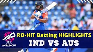 Rohit Sharma Batting Highlights | India vs Australia Highlights | T20 World Cup 2024 Highlights